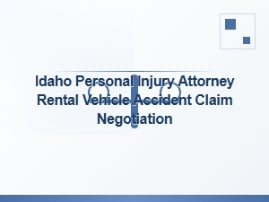 Negotiating Rental Vehicle Accident Claims in Idaho